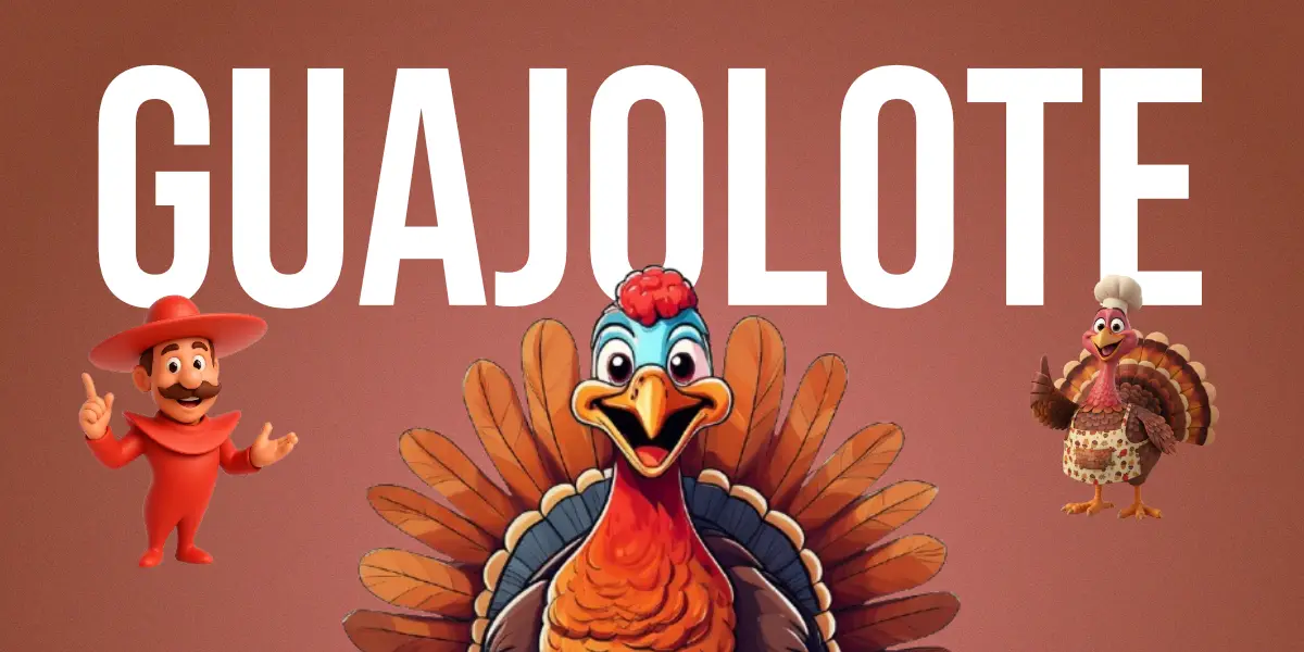 Guajolote: The Mexican Word for Turkey (and Its Surprising Cousin, the Guajolota)
